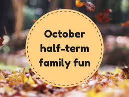 October Half Term Activities for all the Family